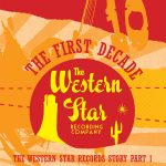 The First Decade of The Western Star Recording Company full colour 192 page book