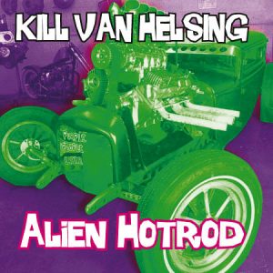 WSRC002 - Kill VanHelsing "Alien Hotrod" CD album