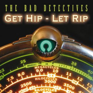 WSRC010 - The Bad Detectives "Get Hip - Let Rip" CD album