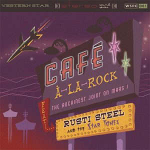 WSRC061 - Rusti Steel and The Star Tones "Cafe-a-la-rock" CD album