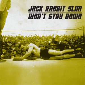 WSRC074 - Jack Rabbit Slim "Won't Stay Down"