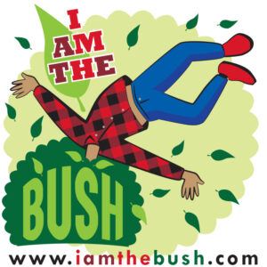 i am the bush