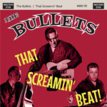 WSRC170 The Bullets - That Screamin' Beat CD