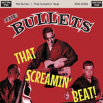 WSRCLP1202 The Bullets - That Screamin' Beat