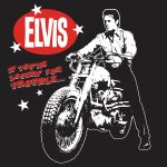 Elvis - looking for trouble
